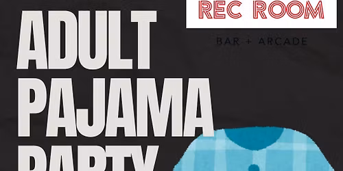 Adult Pajama Party