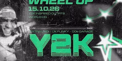 WHEEL UP: Y2K GARAGE \/\/ EXTRA UK GARAGE, UK FUNKY, 00s GARAGE \/\/ THURSDAY 15TH OCTOBER @ WHQ