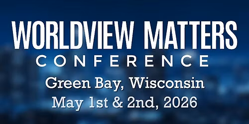 Worldview Matters Biblical Conference 2026