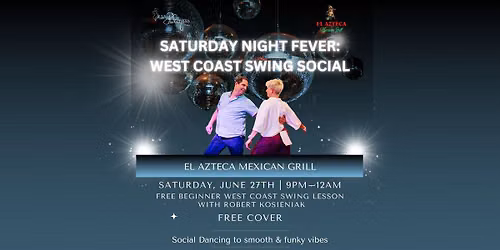 \u2728 Saturday Night Fever: West Coast Swing Social \u2728