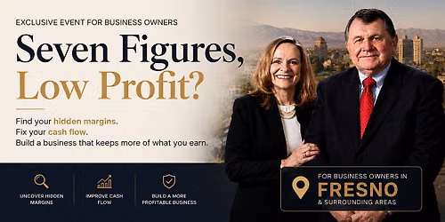 Seven Figures, Low Profit? A Private CFO Session for Fresno Business Owners