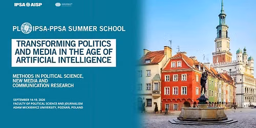 IPSA-PPSA Summer School: Transforming Politics and Media in the Age of AI | Pozna\u0144 2026