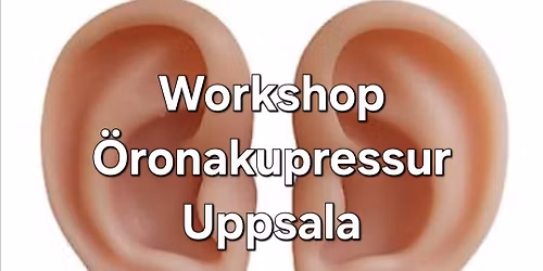 WORKSHOP \u00d6RONAKUPRESSUR I UPPSALA