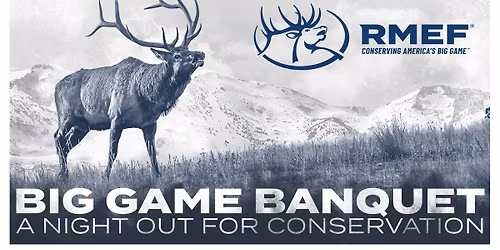 Timber & Tines Chapter Big Game Banquet