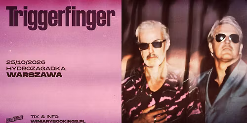 TRIGGERFINGER \/ 25.10.26 \/ Hydrozagadka, Warszawa