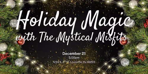 Holiday Magic with The Mystical Misfits