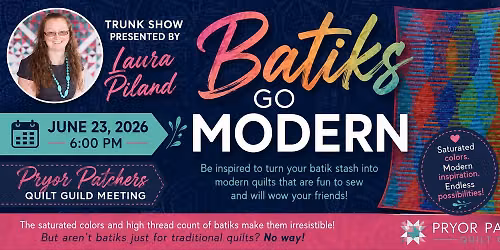 June Guild Mtg. ~Laura Piland Trunk Show "Batiks Go Modern"