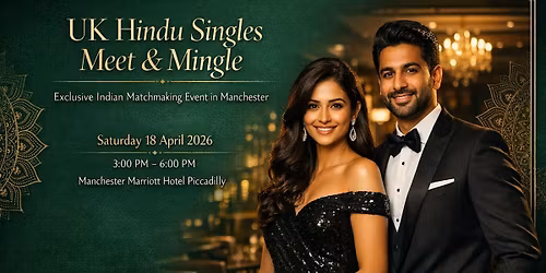 Hindu Singles Meet & Mingle Manchester | Indian Matchmaking (23\u201340)