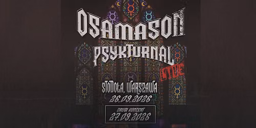 NOWA DATA: OsamaSon - PSYKTURNAL TOUR - Official Event, 27.09.2026, Stodo\u0142a, Warszawa