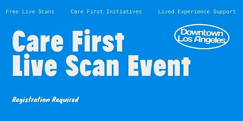 Care First Live Scan @ Re-imagine LA Budget Rally & Resource Fair