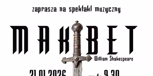 Makbet - spektakl muzyczny grupy m\u0142odzie\u017cowej - STMiT