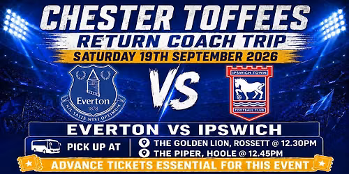 Chester Toffees - IPSWICH - Saturday 19th September 2026 - 3pm KO