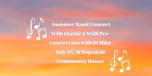Summer Band Concert with Elastic 5 and Pre-Concert Fun with DJ Mike July 22