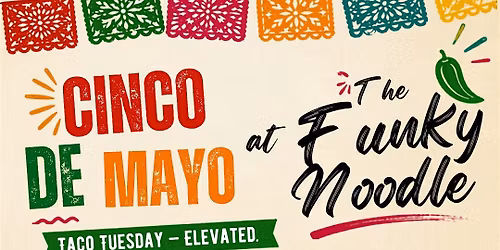 Cinco de Mayo Taco Tuesday at The Funky Noodle