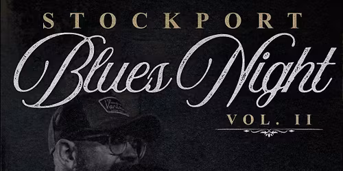 Stockport Blues Night Vol II - Ross Harding, John W Doyle, +1 Artist TBA & Andy Preston