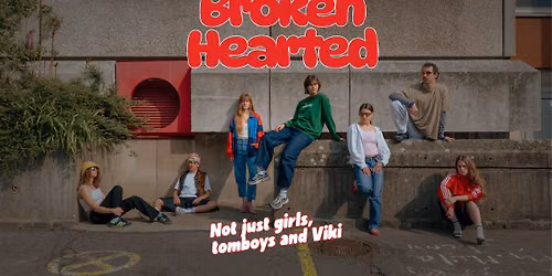 Broken Hearted (not just girls, tomboys and Viki)
