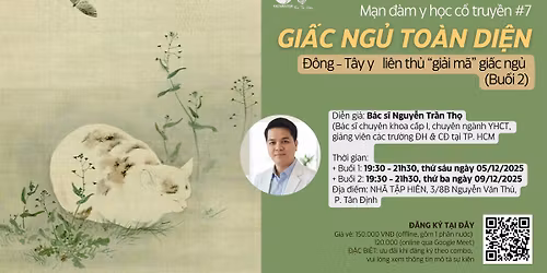 M\u1ea1n \u0111\u00e0m y h\u1ecdc c\u1ed5 truy\u1ec1n #7: GI\u1ea4C NG\u1ee6 TO\u00c0N DI\u1ec6N | G\u00f3c nh\u00ecn \u0110\u00f4ng - T\u00e2y y k\u1ebft h\u1ecdp (Bu\u1ed5i 02)