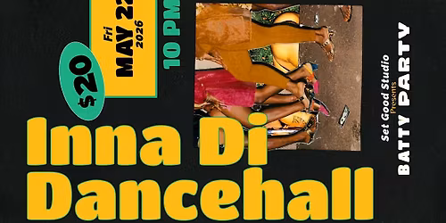 Batty Party: Inna Di Dancehall