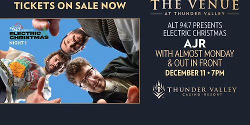 Alt 94.7 Presents Electric Christmas Night 1: AJR with Almost Monday and Out In Front