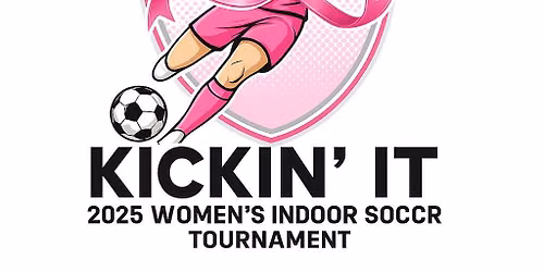 2026 Kickin It Women's Soccer Tournament - A BREAST CANCER FUNDRAISER
