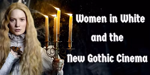 Women in White and the New Gothic Cinema: Reinventing the Gothic Heroine
