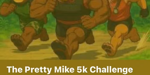 The Pretty Mike 5K Challenge 