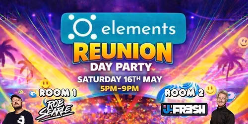ELEMENTS Reunion Day Party - Over 30s Day Clubbing
