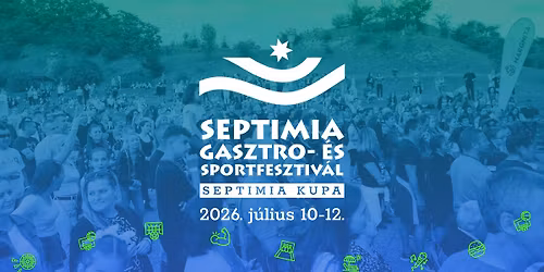 SEPTIMIA GASZTRO- \u00c9S SPORTFESZTIV\u00c1L 2026