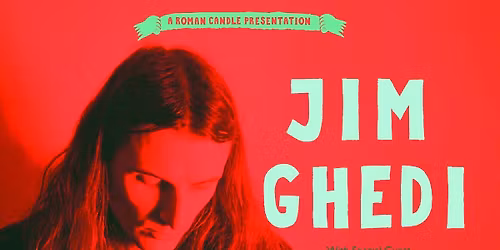 Roman Candle Presents Jim Ghedi