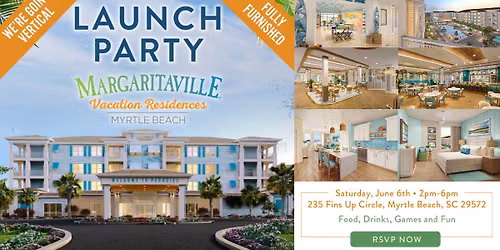 Launch Party: Margaritaville Vacation Residences Myrtle Beach