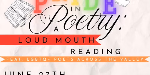 The Loud Mouth Presents: Pride In Poetry!
