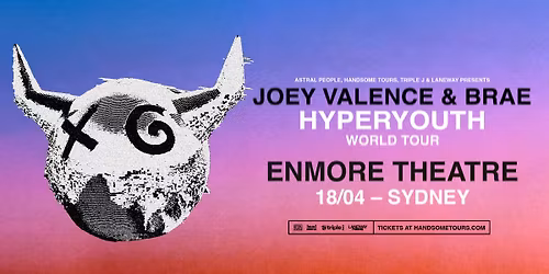 SOLD OUT | JOEY VALENCE & BRAE | SYDNEY | ENMORE THEATRE