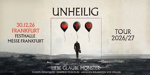 Frankfurt - Festhalle Messe Frankfurt: LIEBE, GLAUBE, MONSTER TOUR 2026\/27