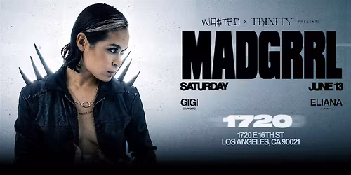 WA$TED x TRINITY: MADGRRL @ 1720 Warehouse [18+]