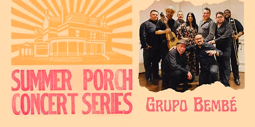 June Porch Concert: Grupo Bemb\u00e9