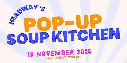 Headway Pop Up Soup Event at Charring Cross