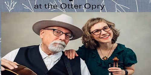 NEWBERRY & VERCH WITH OTTER OPRY AT MONTEREY UNITED METHODIST CHURCH