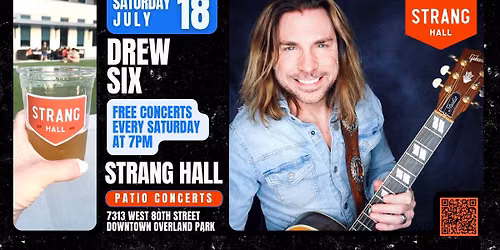 FREE Concert: Drew Six on SAT, JULY 18 at 7PM at Strang Hall in Overland Park
