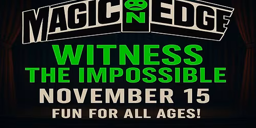 Magic & Variety Show - November 15th - Magic On Edge