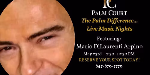Live Music featuring: Mario DiLaurenti Arpino! 