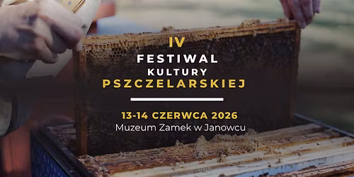 IV Festiwal Kultury Pszczelarskiej na Zamku w Janowcu