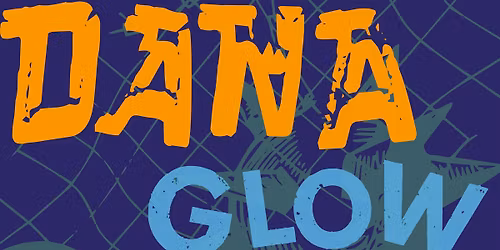 Dana + G.L.O.W. \u2022 kunstkeller o27