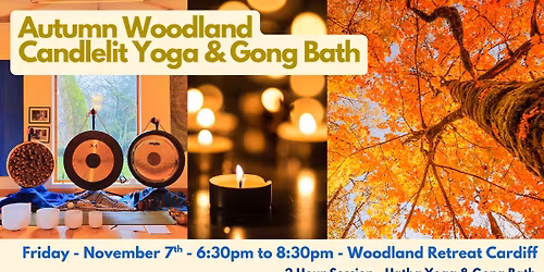 Autumn Candlelit Yoga & Gong Bath - Woodland Retreat Cardiff