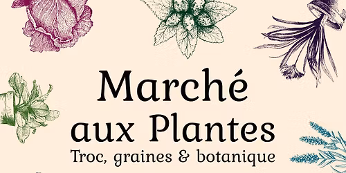 March\u00e9 aux Plantes - Troc, graines et botanique