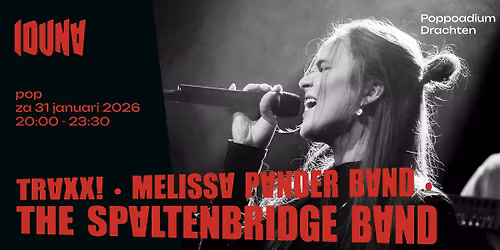 TRAXX! + Melissa Pander Band + The Spaltenbridge Band - Iduna, Drachten