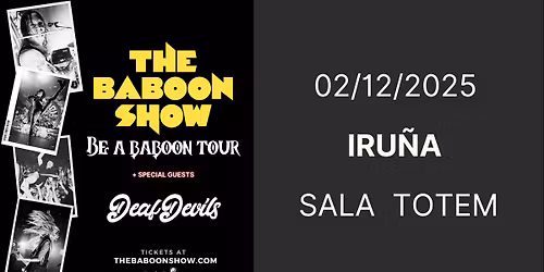 The Baboon Show + Deaf Devils @ Sala Totem, Iru\u00f1a