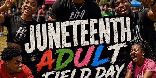 Humble Presents Juneteenth Adult Field Day