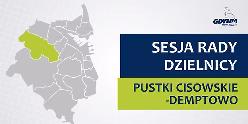 XII sesja Rady Dzielnicy Pustki Cisowskie-Demptowo