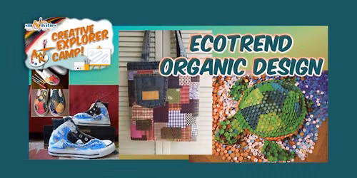 Creative Explorer Summer Camp: Teen Tourists - EcoTrend Organic Design