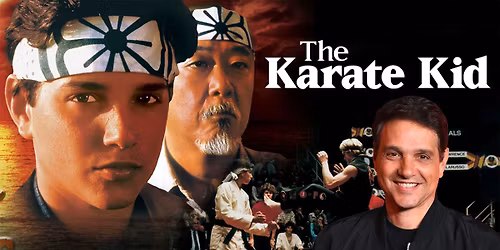  SOLD OUT! RALPH MACCHIO IN PERSON with THE KARATE KID